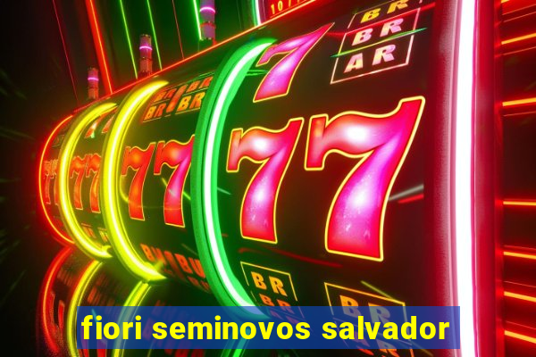 fiori seminovos salvador